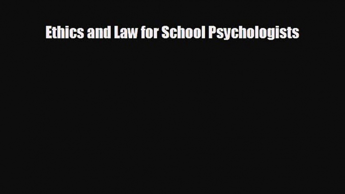 behold Ethics and Law for School Psychologists