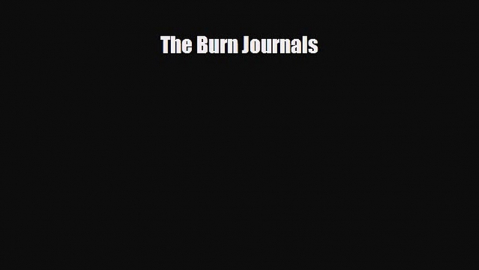 complete The Burn Journals