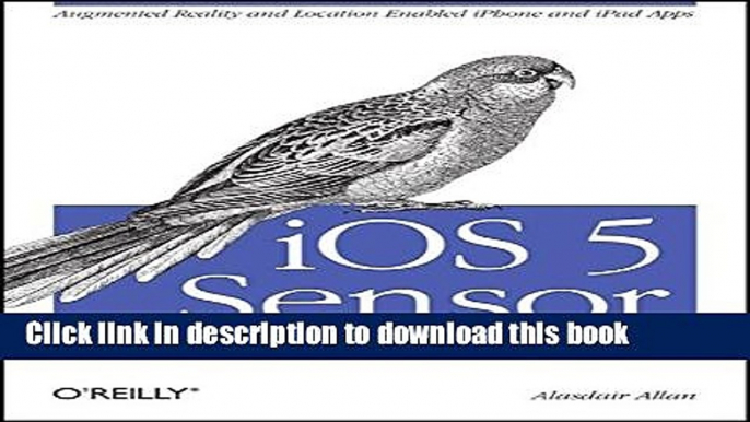 Read iOS Sensor Programming: iPhone and iPad Apps with Arduino, Augmented Reality, and Geolocation