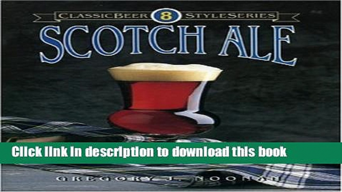 Read Book Scotch Ale (Classic Beer Style) ebook textbooks