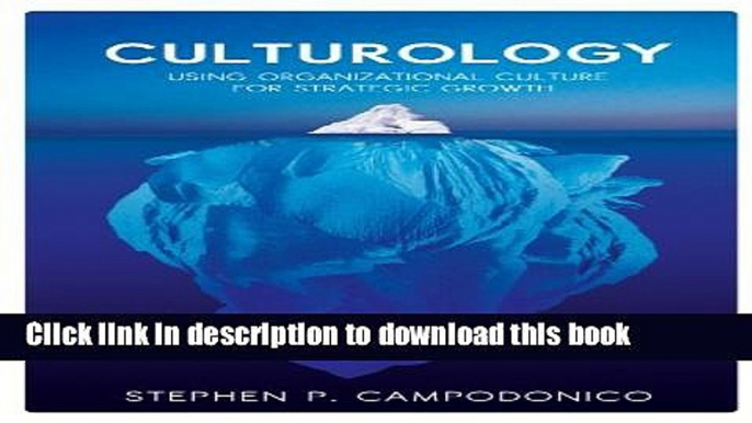 Read Culturology: Using Organizational Culture For Strategic Growth  Ebook Free