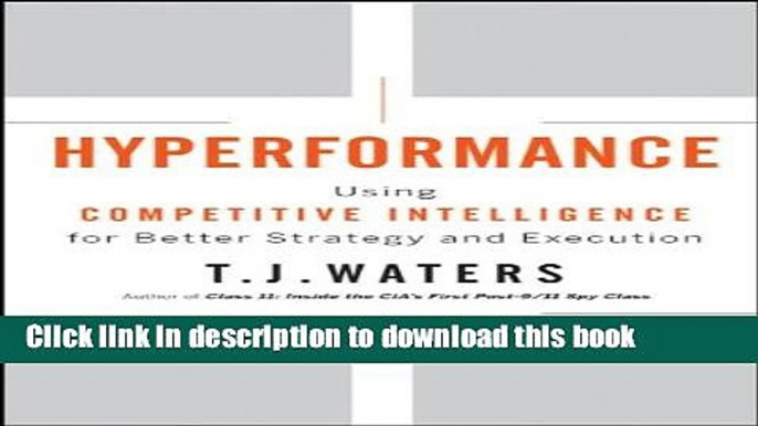 Download Hyperformance: Using Competitive Intelligence for Better Strategy and Execution  PDF Online