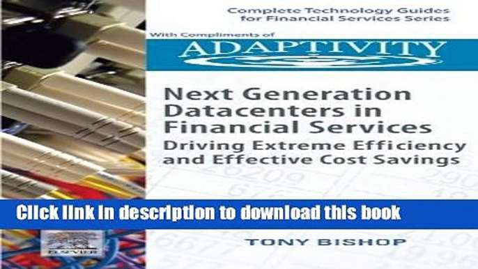 Read Books Next Generation Datacenters in Financial Services: Driving Extreme Efficiency and