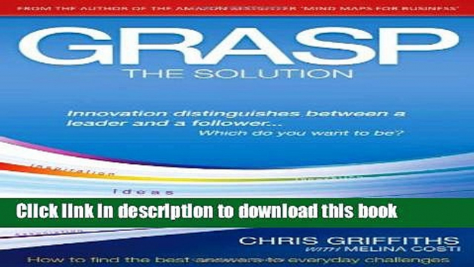 Read Books Grasp the Solution: How to Find the Best Answers to Everyday Challenges ebook textbooks