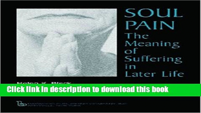 PDF Soul Pain: The Meaning of Suffering in Later Life (Society and Aging) (Society and Aging