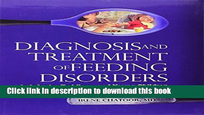 Read Books Diagnosis   Treatment of Feeding Disorders in Infants Toddlers   Young Children E-Book