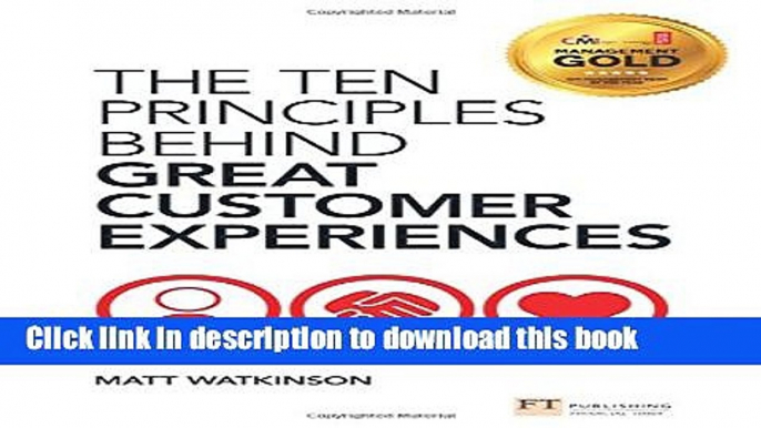 Read The Ten Principles Behind Great Customer Experiences Ebook Free