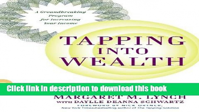 Read Tapping Into Wealth: How Emotional Freedom Techniques (EFT) Can Help You Clear the Path to