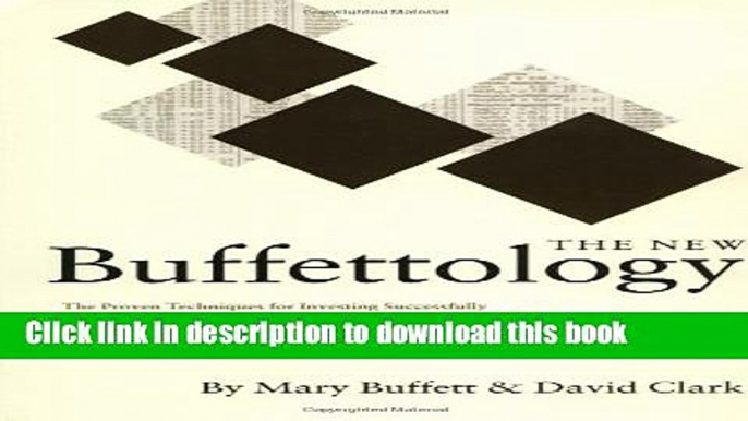 Read The New Buffettology: How Warren Buffett Got and Stayed Rich in Markets Like This and How You