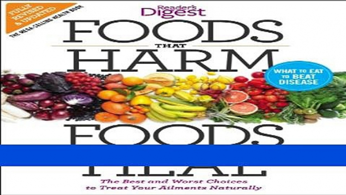 Read Books Foods that Harm and Foods that Heal: The Best and Worst Choices to Treat your Ailments