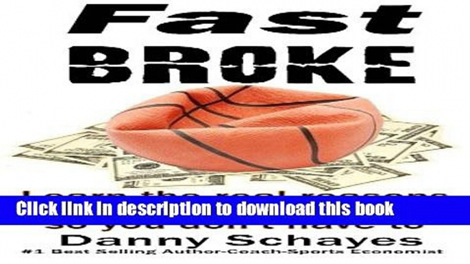 Download Fast Broke: Learn the real reason athletes go broke, so you don t have to  Ebook Free