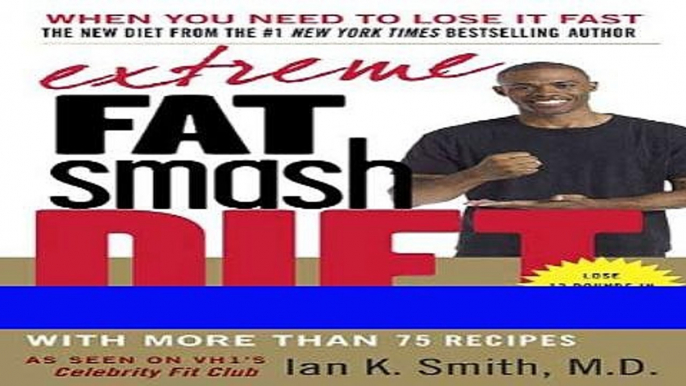 Download Books Extreme Fat Smash Diet: With More Than 75 Recipes PDF Online