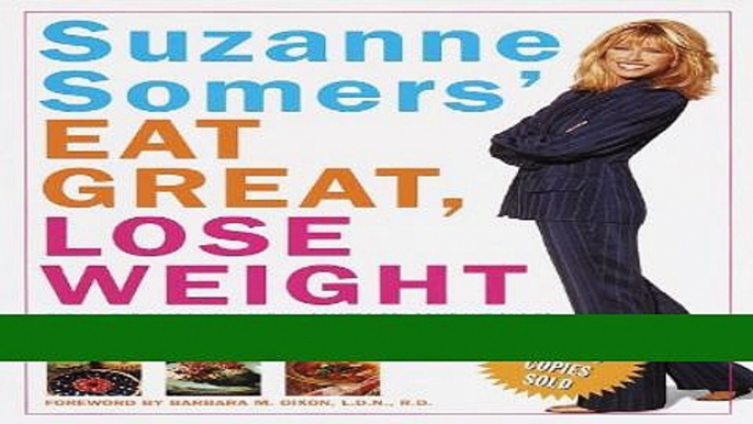 Read Books Suzanne Somers  Eat Great, Lose Weight: Eat All the Foods You Love in "Somersize"