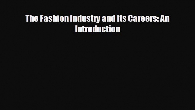 Popular book The Fashion Industry and Its Careers: An Introduction