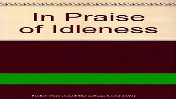 Read Books In Praise of Idleness ebook textbooks