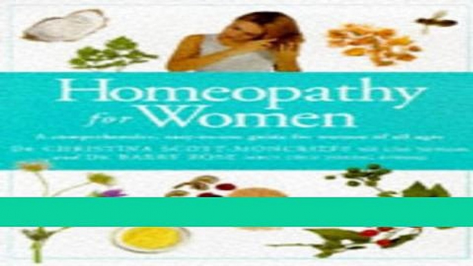 Read Books Homeopathy for Women: A Comprehensive, Easy to Use Guide for Women of All Ages ebook