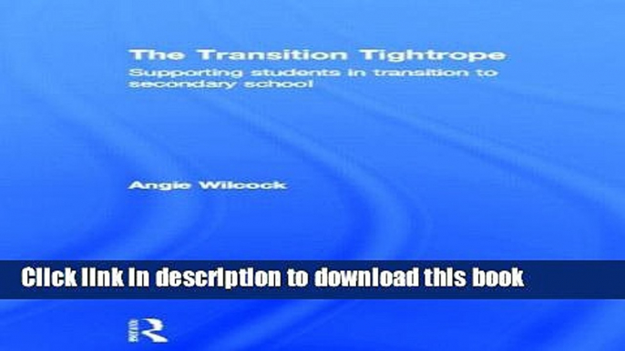 Read The Transition Tightrope: Supporting Students in Transition to Secondary School  Ebook Free