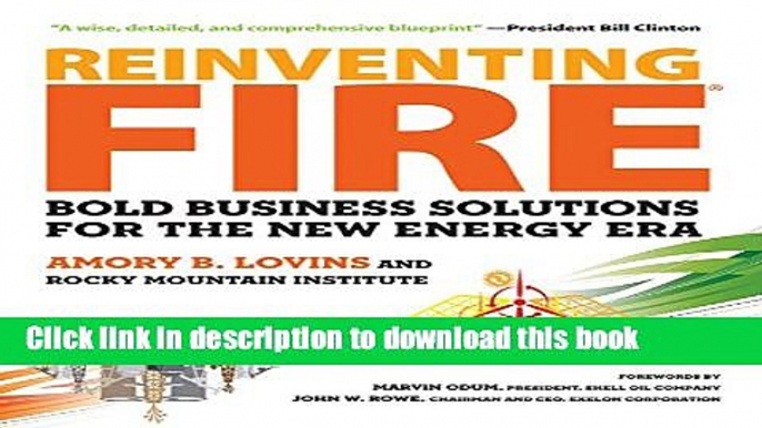 [Download] Reinventing Fire: Bold Business Solutions for the New Energy Era  Full EBook