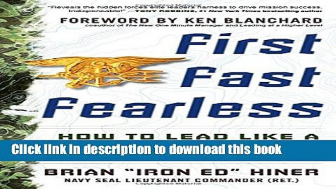 Download Books First, Fast, Fearless: How to Lead Like a Navy SEAL E-Book Download