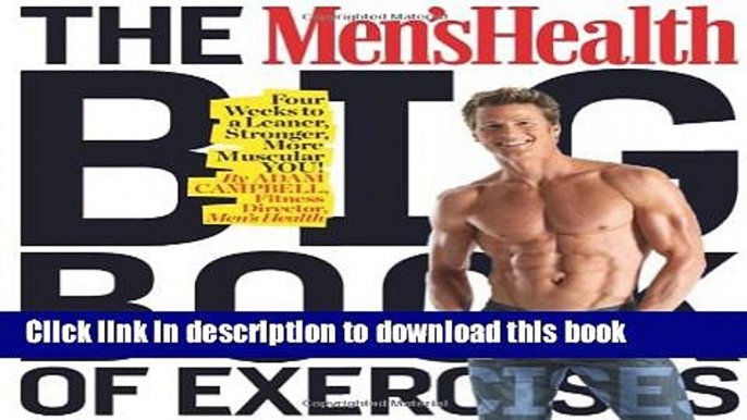 Read The Men s Health Big Book of Exercises: Four Weeks to a Leaner, Stronger, More Muscular YOU!