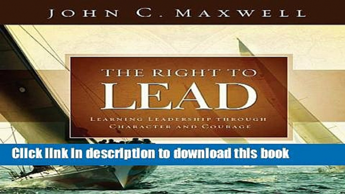 [PDF] The Right to Lead: Learning Leadership Through Character and Courage Download Full Ebook