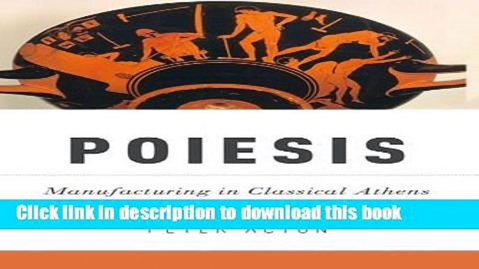 [PDF] Poiesis: Manufacturing in Classical Athens Download Full Ebook