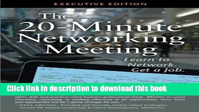 Read The 20-Minute Networking Meeting - Executive Edition: Learn to Network. Get a Job.  Ebook Free