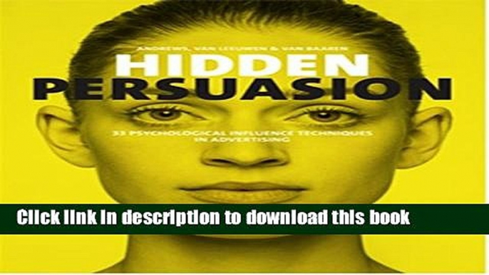 Download Hidden Persuasion: 33 Psychological Influences Techniques in Advertising  Ebook Free