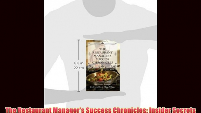 Enjoyed read The Restaurant Manager's Success Chronicles: Insider Secrets and Techniques Food