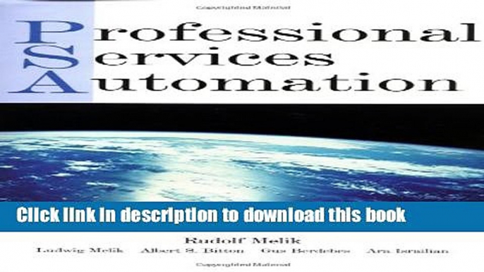 Read PSA: Professional Services Automation: Optimizing Project and Service Oriented Organizations