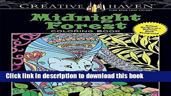 Read Creative Haven Midnight Forest Coloring Book: Animal Designs on a Dramatic Black Background