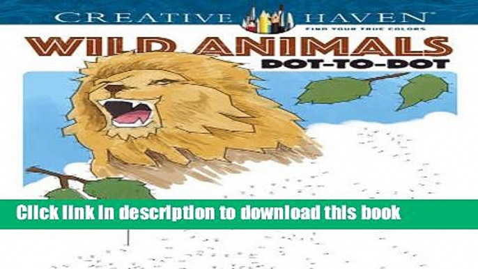 Download Creative Haven Wild Animals Dot-to-Dot PDF Online