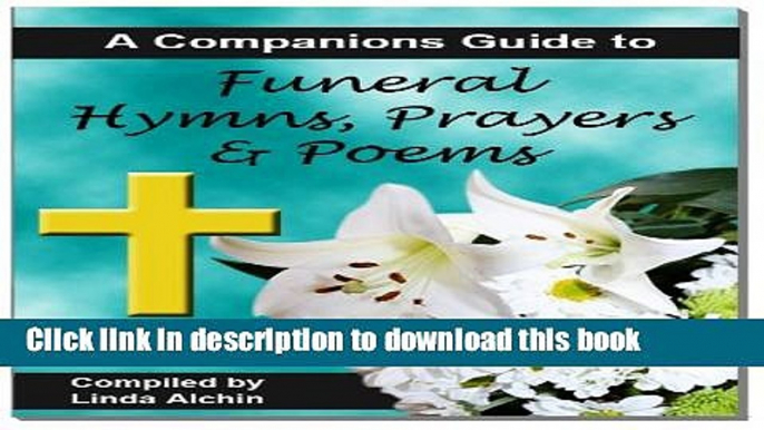 [PDF]  A Companions Guide to Funeral Hymns, Prayers   Poems  [Read] Online