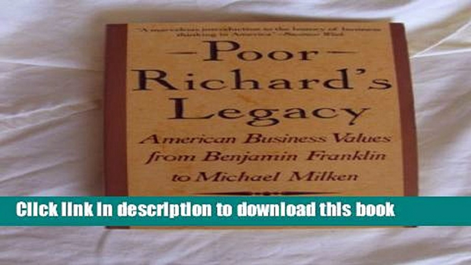 [Read PDF] Poor Richard s Legacy: American Business Values from Benjamin Franklin to Donald Trump