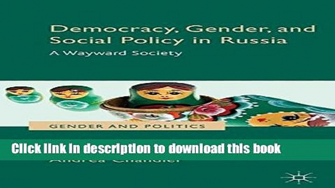 Read Democracy, Gender, and Social Policy in Russia: A Wayward Society PDF Free