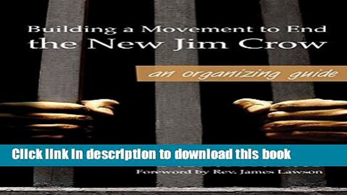 Download Building a Movement to End the New Jim Crow: an organizing guide PDF Free