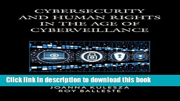 Download Cybersecurity and Human Rights in the Age of Cyberveillance Ebook Online