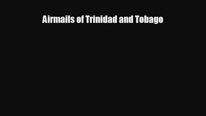 behold Airmails of Trinidad and Tobago