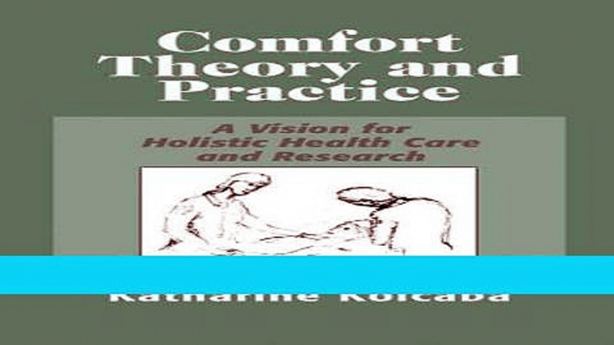 Download Books Comfort Theory and Practice: A Vision for Holistic Health Care and Research PDF