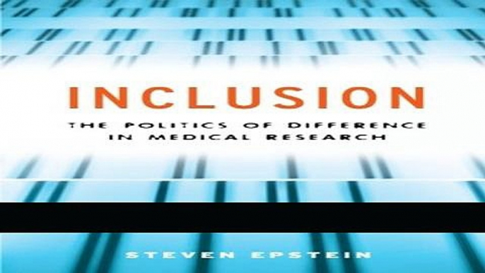 Read Books Inclusion: The Politics of Difference in Medical Research (Chicago Studies in Practices