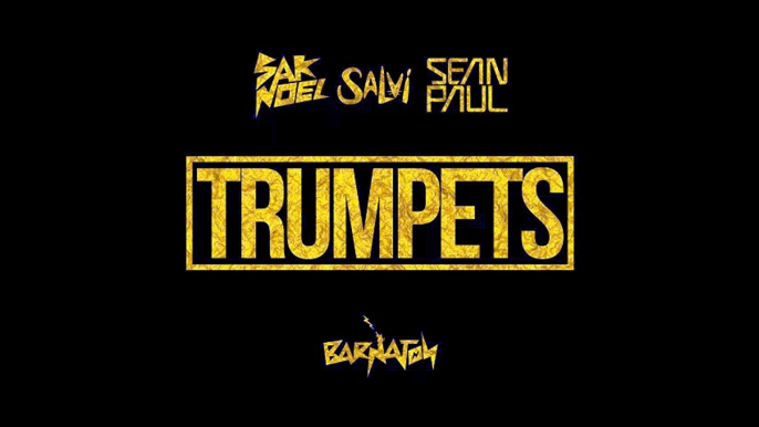 Sak Noel & Salvi - Trumpets (feat. Sean Paul) [Extended Mix]