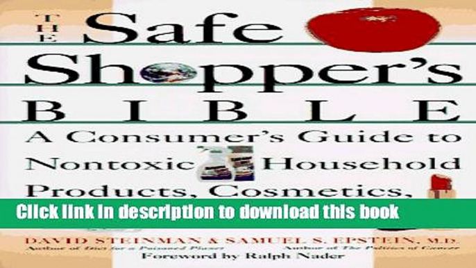 [PDF] The Safe Shopper s Bible: A Consumer s Guide to Nontoxic Household Products, Cosmetics, and