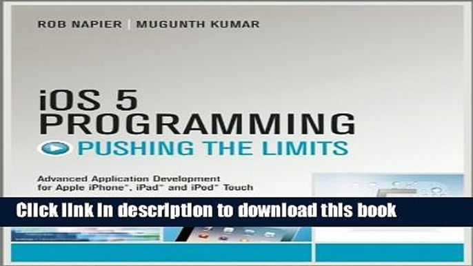 Books iOS 5 Programming Pushing the Limits: Developing Extraordinary Mobile Apps for Apple iPhone,