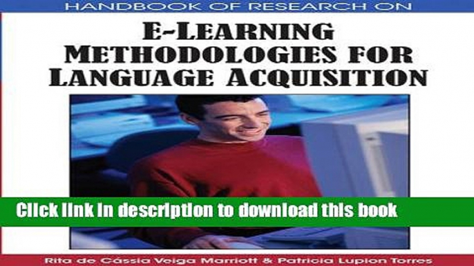 Download Handbook of Research on E-Learning Methodologies for Language Acquisition  PDF Online