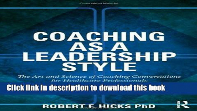 Download  Coaching as a Leadership Style: The Art and Science of Coaching Conversations for