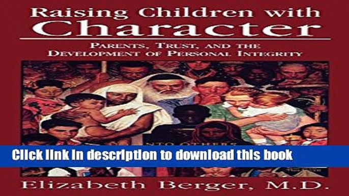 Ebook Raising Children with Character: Parents, Trust, and the Development of Personal Integrity