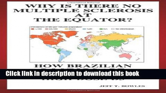 Books Why Is There No  Multiple Sclerosis  At The Equator?   How Brazilian Doctors Are  Curing Ms