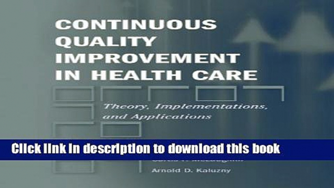 Ebook Continuous Quality Improvement In Health Care: Theory, Implementations, And Applications