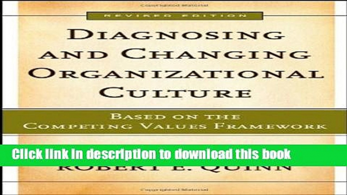 Ebook Diagnosing and Changing Organizational Culture: Based on the Competing Values Framework