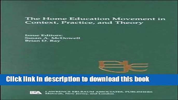 Ebook The Home Education Movement in Context, Practice, and theory: A Special Double Issue of the